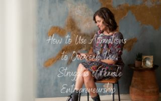 How to Use Affirmations to Overcome the Struggles of Female Entrepreneurship | Lisa Carmichael